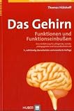 Das Gehirn. Funktionen und Funktionseinbussen: Funktionen und Funktionseinbussen. Eine Einfuehrung fuer pflegende, soziale und paedagogische Berufe