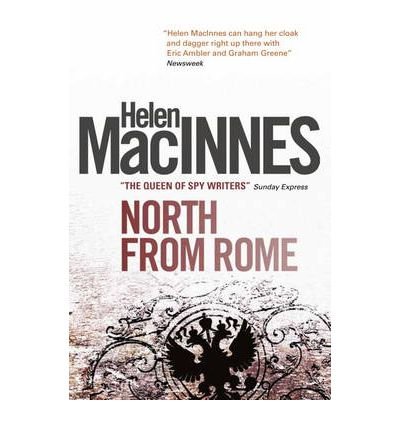By Helen Macinnes - North from Rome (Reprint) (2013-04-24) [Paperback]