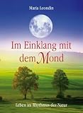 Im Einklang mit dem Mond: Leben im Rhythmus der Natur - Julia Corte