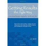 Getting Results the Agile Way: A Personal Results System for Work and Life