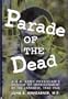 Parade of the Dead: A U.S. Army Physician's Memoir of Imprisonment by the Japanese, 1942-1945