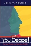 You Decide! Current Debates in American Politics, 2011 (8th Edition)