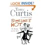 Some Like it Hot: Me, Marilyn and the Movie: My Memories of Marilyn Monroe and the Making of the Classic Movie