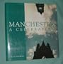 Manchester: A Celebration