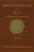 Brotherhood of the Sun: A Modern Story about an Ancient Order