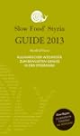 Slow Food Styria Guide 2013: Kulinari...