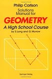 Solutions Manual for Geometry: A High School Course: by S. Lang and G. Murrow
