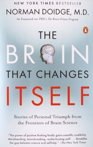The Brain That Changes Itself: Stories of Personal Triumph from the Frontiers of Brain Science by Doidge M.D., Norman (2007) Paperback
