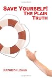 Save Yourself! The Plain Truth