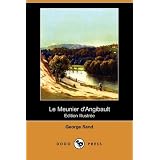 Le Meunier d'Angibault (Edition Illustree) (Dodo Press) (French Edition)