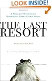 The Last Resort: A Memoir of Mischief and Mayhem on a Family Farm in Africa