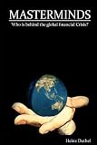MASTERMINDS 'Who is behind the global financial Crisis?' I