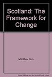 Scotland, the framework for change