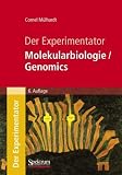 Der Experimentator: Molekularbiologie / Genomics - Cornel M&uuml;lhardt