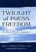 Twilight of Press Freedom: The Rise of People's Journalism (LEA's communication series)