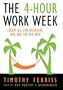 The 4-Hour Work Week: Escape 9-5, Live Anywhere, and Join the New Rich