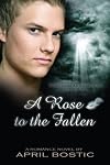 A Rose to the Fallen: True love and eternity are bound