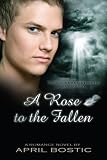 A Rose to the Fallen: True love and eternity are bound