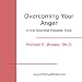 Overcoming Your Anger in the Shortest Period of Time (CD & Workbook)