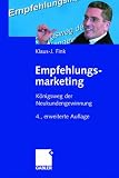 Empfehlungsmarketing: K&ouml;nigsweg der Neukundengewinnung - Klaus-J. Fink