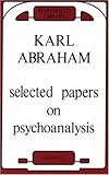 Selected papers of Karl Abraham