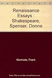 Renaissance essays : Shakespeare, Spenser, Donne