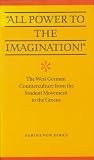 Books : 'All Power to the Imagination!': Art and Politics in the West German Counterculture from the Student Movement to the Greens (Modern German Culture and Literature)