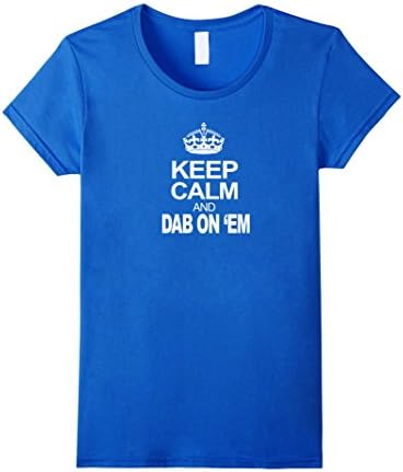 Women's Keep Calm And "Dab On 'Em" Graphic Tee Shirt Medium Royal Blue