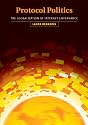 Protocol Politics: The Globalization of Internet Governance (Information Revolution and Global Politics)