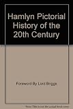 The Hamlyn pictorial history of the 20th century