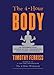 The 4-Hour Body: An Uncommon Guide to Rapid Fat-Loss, Incredible Sex, and Becoming Superhuman