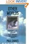 Other Worlds: A Portrait of Nature in Rebellion: Space, Superspace and the Quantum Universe