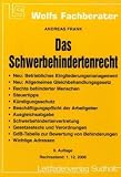 Das Schwerbehindertenrecht: Rechte behinderter Menschen. Steuertipps. Kündigungsschutz. Beschäftigungspflicht der Arbeitgeber. Ausgleichsabgabe. ... von Behinderungen. Wichtige Adressen