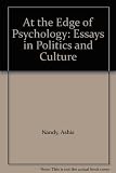 At the edge of psychology : essays in politics and culture