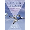 The Physics of Soccer: Using Math and Science to Improve Your Game