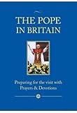 The Pope in Britain : preparing for the visit with prayers & devotions