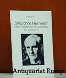 Produkt-Bild: Weg ohne Heimkehr. Armin T.Wegner zum 100.Geburtstag. Eine Gedenkschrift. Schriften und Beitr&auml;ge von und &uuml;ber Armin T.Wegner.