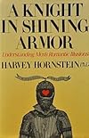 A Knight in Shining Armor: Understanding Men's Romantic Illusions