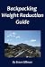 Backpacking Weight Reduction Guide