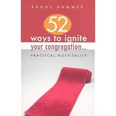 52 Ways to Ignite Your Congregation: Practical Hospitality (52 Ways to Ignite Your Congregation...)