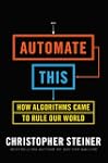 Automate This: How Algorithms Came to...