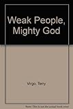 Weak people, mighty God