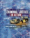 Criminal Justice in Action: The Core (Non-InfoTrac Version)