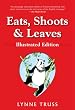 Eats, Shoots  &  Leaves: Illustrated Ed.: The Zero Tolerance Approach to Punctuation $17.50 Paperback  (new window)