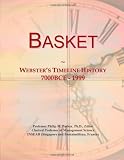 Basket: Webster's Timeline History, 7000BCE - 1999 Basket: Webster's Timeline History, 7000BCE - 1999