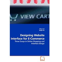 Designing Website Interface for E-Commerce: Three Essays in Online Shopping and Interface Design