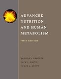 Advanced Nutrition and Human Metabolism