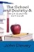 The School and Society and The Child and the Curriculum