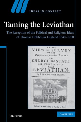Taming the Leviathan: The Reception of the Political and Religious Ideas of Thomas Hobbes in England 1640-1700 (Ideas in Context)