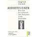 Audiovisionen: Kino und Fernsehen als Zwischensprache in der Geschichte. (kulturen und ideen)